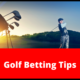 Golf Betting tips